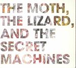 The Moth The Lizard & The Secret Machines