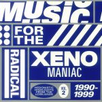 Music For The Radical Xenomaniac Vol 2: Hedonistic Highlights From The Lowlands 1990-1999