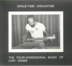 Space Time Dreamtime: The Four Dimensional Music Of Lori Vambe