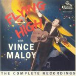 Flying High With Vince Maloy: The Complete Recordings