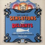 The Land Of Sensations & Delights: The Psych Pop Sounds Of White Whale Records 1965-1970
