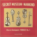 Secret Museum Of Mankind: Atlas Of Instruments Fiddles Vol 1