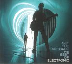 Get The Message: The Best Of Electronic (reissue)