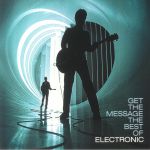 Get The Message: The Best Of Electronic (reissue)