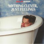 Nothing Clever Just Feelings