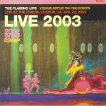 Yoshimi Battles The Pink Robots: Live At The Forum London UK January 22 2003 (20th Anniversary Deluxe Edition)