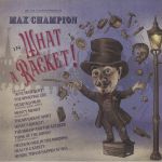 Mr Joe Jackson Presents: Max Champion In What A Racket!