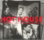 Hot House: The Complete Jazz At Massey Hall Recordings (70th Anniversary Edition)