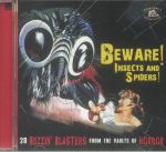 Beware! Insects & Spiders! 28 Buzzin' Blasters From The Vaults Of Horror