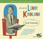 Spotlight On Leroy Kirkland Good Gracious