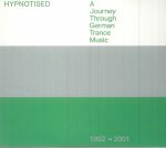 Hypnotised: A Journey Through German Trance Music 1992-2001