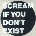 Scream If You Don't Exist
