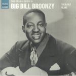 The Rough Guide To Big Bill Broonzy: The Early Years