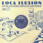 Loca Ilusion: Exciting Latin Sounds Compiled by Gladys Palmera