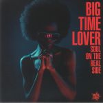 Big Time Lover: Soul On The Real Side