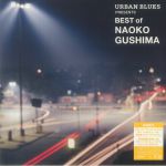 Urban Blues Presents: Best Of Naoko Gushima