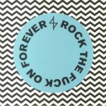 Rock The Fuck On Forever (reissue)