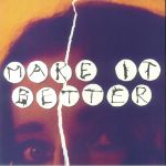 Make It Better/Rather Be Alone
