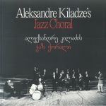 Aleksandre Kiladze's Jazz Choral (reissue)