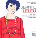 Jeanne Leleu: Une Consecration Eclatante Vol 1 Musique De Chambre
