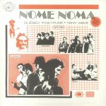 Nome Noma 2: Quebec Post Punk & New Wave 1979-1983
