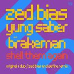 Shell Them Again (feat Zed Bias & Safire remix)