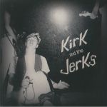 Kirk & The Jerks