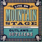 Live On Mountain Stage: Outlaws & Outliers