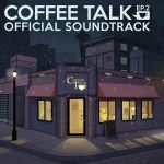 Coffee Talk EP 2: Hibiscus & Butterfly (Soundtrack)
