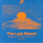 The Last Resort: Balearic At The End Of Time (feat Lord Of The Isles, Jura Soundsystem, Mark Barrott, Seahawks)