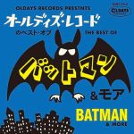 Oldays Records Presents The Best Of Batman & More