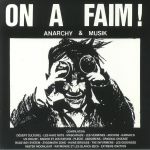 On A Faim! Anarchy & Musik