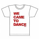 We Came To Dance T-Shirt (white with red logo)
