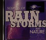 Sounds Of Rainstorms & Nature