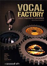 Vocal Factory (three titles in one package: vocal forge, vocal foundry & vocal India, featuring 3,700 pro vocal performances in Acid Wav, Kontakt, EXS24 & Reason NNXT formats)