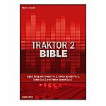 Traktor 2 Bible (English edition): Digital DJing With Traktor Pro 2, Traktor Scratch Pro 2, Traktor Duo 2 & Traktor Scratch Duo 2