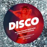 Disco: An Encyclopedic Guide To The Cover Art Of Disco Records: Presented By Disco Patrick & Patrick Vogt