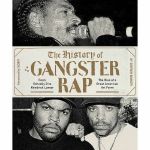 The History Of Gangster Rap (by Soren Baker)