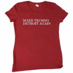 7 Days Entertainment Womens Make Techno Detroit Again T-shirt (red, medium)