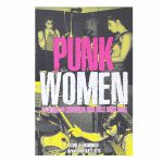 Punk Women: 40 Years Of Musicians Who Built Punk Rock by David Ensminger