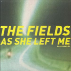 The Fields As She Left Me