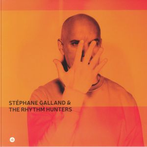 Stephane Galland & The Rhythm Hunters