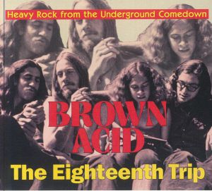 Brown Acid: The Eighteenth Trip