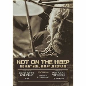 Not On The Heep: The Heavy Metal Saga Of Lee Kerslake