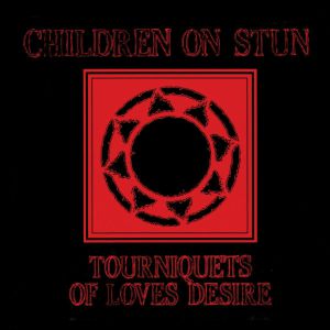 Tourniquets Of Loves Desire (reissue)