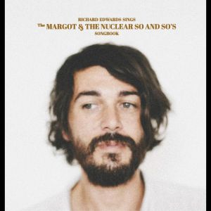 Sings The Margot & The Nuclear So & So's Songbook