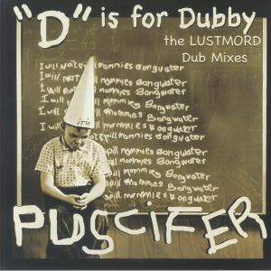 D Is For Dubby: The Lustmord Dub Mixes