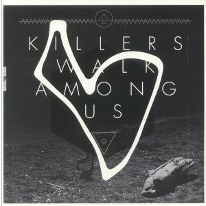 Killers Walk Among Us (10th Anniversary Edition)