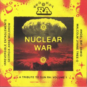 Nuclear War: A Tribute To Sun Ra Volume 1 (reissue)