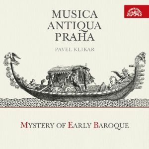 Musica Antiqua Praha: Mystery Of Early Baroque